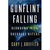 Gunflint Falling: Blowdown in the Boundary Waters