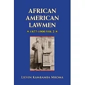 AFRICAN AMERICAN LAWMEN, 1877-1900, vol.2