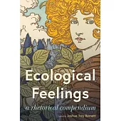 Ecological Feelings: A Rhetorical Compendium