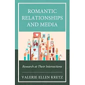 Romantic Relationships and Media: Research at Their Intersections