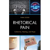 Rhetorical Pain: Collective, Healing, and Hope