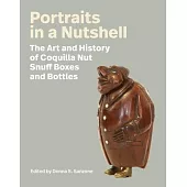 Portraits in a Nutshell: The Art and History of Coquilla Nut Snuff Boxes and Bottles