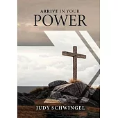 Arrive in Your Power