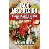 Taco Megaregion: The Essential Guide to San Diego & Tijuana’s Best Tacos