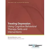 Treating Depression Using Cognitive Behavioral Therapy Skills and Interventions: Treatment and Intervention Manual