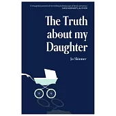 The Truth About My Daughter