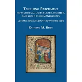 Touching Parchment: How Medieval Users Rubbed, Handled, and Kissed Their Manuscripts