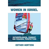 Women in Israel: Anthropological, Feminist, and Personal Perspectives