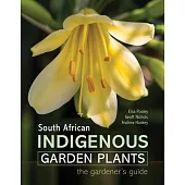 South African Indigenous Garden Plants - The Gardener’s Guide