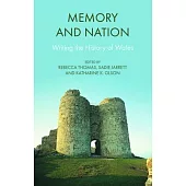 Memory and Nation: Writing the History of Wales