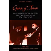 Games of Terror: Halloween, Friday the 13th and the Films of the Stalker Cycle