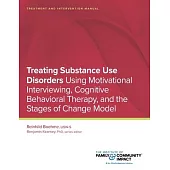 Treating Substance Use Disorders: Treatment and Intervention Manual: Using Motivational Interviewing, Cognitive Behavioral Therapy, and the Stages of