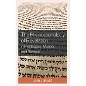 The Phenomenology of Revelation in Heidegger, Marion, and Ricoeur
