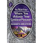 The Biss Tribe: Where You Activate Your GoddessPleasure