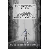 The Invisible Files: Stories based on The Invisible Man in film and literature.