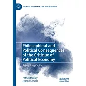 Philosophical and Political Consequences of the Critique of Political Economy: Recognizing Capital