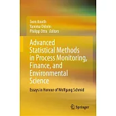 Advanced Statistical Methods in Process Monitoring, Finance, and Environmental Science: Essays in Honour of Wolfgang Schmid