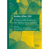 Ruskin After 200: Thinking with Ruskin in the Twenty-First Century