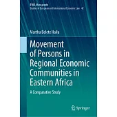 Movement of Persons in Regional Economic Communities in Eastern Africa: A Comparative Study