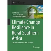 Climate Change Resilience in Rural Southern Africa: Dynamics, Prospects and Challenges