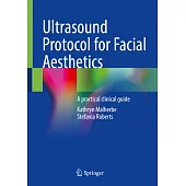 Ultrasound Protocol for Facial Aesthetics: A Practical Clinical Guide