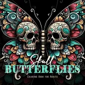 Skull Butterflies Coloring Book for Adults: Butterflies Halloween Coloring Book for AdultsSugar Skulls Coloring Book Butterfly Coloring Book Gothic