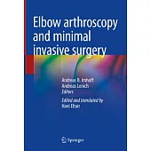 Elbow Arthroscopy and Minimal Invasive Surgery