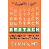 Restack: A New Approach to Dismantle the Blocks Holding You Back