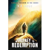 Journey To Redemption Finding Freedom in the Chaos