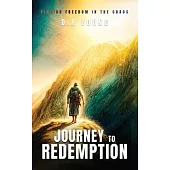 Journey To Redemption Finding Freedom in the Chaos