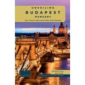 Unveiling Budapest - Hungary: Explore Historic Bathhouses, Majestic Architecture, and the Vibrant Culture of Hungary’s Capital