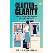 Clutter to Clarity