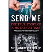 Send Me: The True Story of a Mother at War