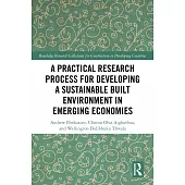 A Practical Research Process for Developing a Sustainable Built Environment in Emerging Economies