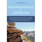 John Henry’s Guide to Backcountry Adventure in Cathedral Park: The Essential Guide to Backcountry Camping, Alpine Hiking and Mountain Goat Viewing in