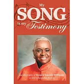 My Song is My Testimony: Autobiography of Bennie Lucille Williams As Told to Jacquelyn Benton