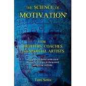 The Science of Motivation: For Fighters, Coaches, and Martial Artists