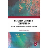Us-China Strategic Competition: Military Strategy and Contemporary Doctrine