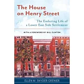 The House on Henry Street: The Enduring Life of a Lower East Side Settlement