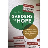 Gardens of Hope: Cultivating Food and the Future in a Post-Disaster City