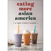 Eating More Asian America: A Food Studies Reader