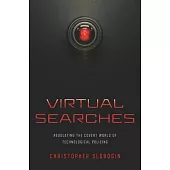 Virtual Searches: Regulating the Covert World of Technological Policing