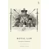 Royal Law: Prerogative Foundations