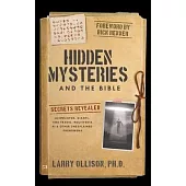 Hidden Mysteries and the Bible: Secrets Revealed: Aliens/UFOs, Giants, Time Travel, Multiverse, AI & Other Unexplained Phenomena