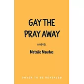 Gay the Pray Away