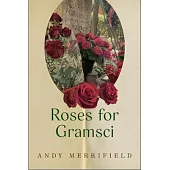 Roses for Gramsci