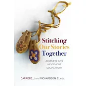 Stitching Our Stories Together: Journeys Into Indigenous Social Work