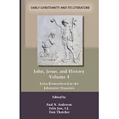 John, Jesus, and History, Volume 4