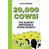 Twenty Thousand Cows!: An Almost Impossible Word Search