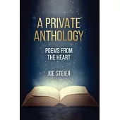 A Private Anthology: Poems from the Heart